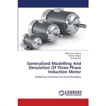 Generalized Modelling And Simulation Of Three Phase Induction Motor