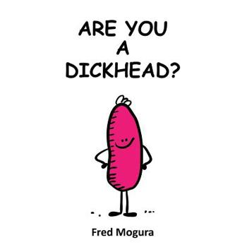 Are You A Dickhead?