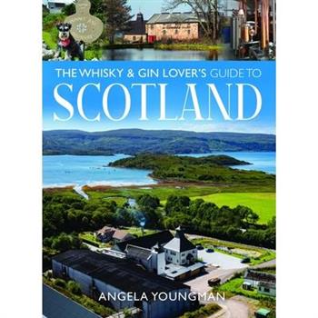 The Whisky and Gin Lover's Guide to Scotland