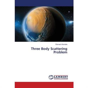 Three Body Scattering Problem
