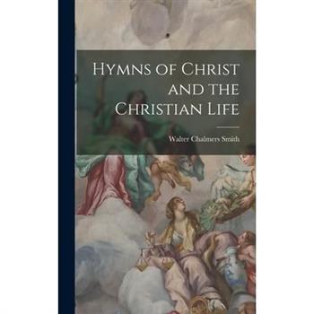 Hymns of Christ and the Christian Life