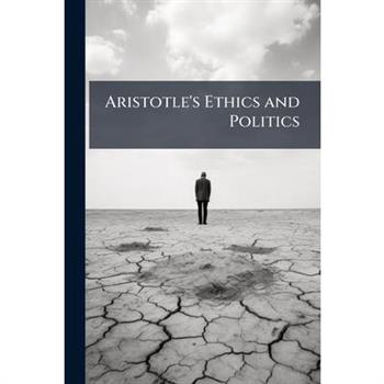 Aristotle’s Ethics and Politics