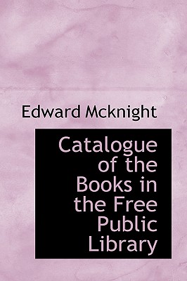 Catalogue of the Books in the Free Public Library