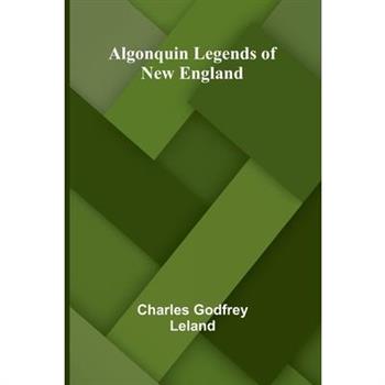 Algonquin Legends of New England