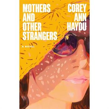 Mothers and Other Strangers