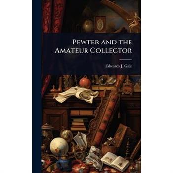 Pewter and the Amateur Collector