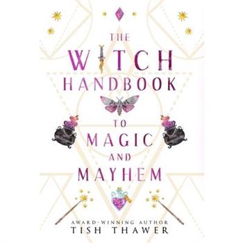 The Witch Handbook to Magic and Mayhem