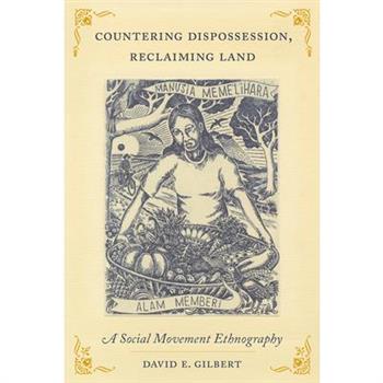 Countering Dispossession, Reclaiming Land