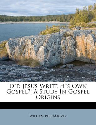 Did Jesus Write His Own Gospel?