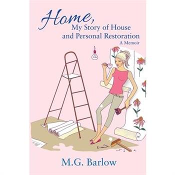 Home, My Story of House and Personal Restoration