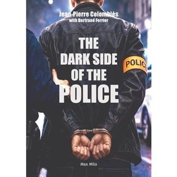 The Dark Side of the Police