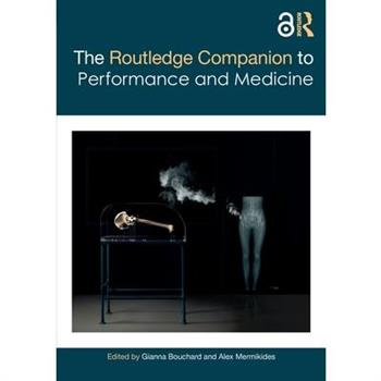 The Routledge Companion to Performance and Medicine