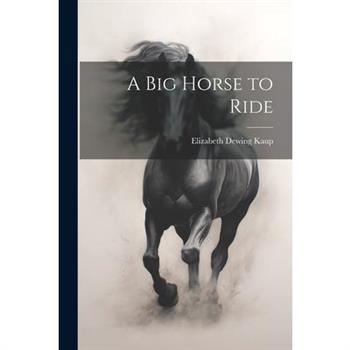 A Big Horse to Ride