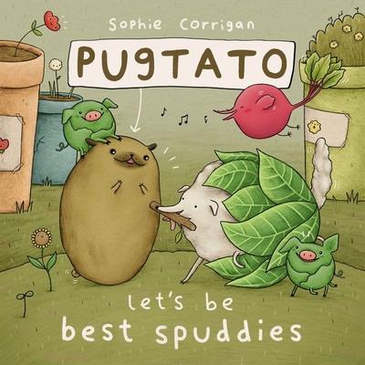 Pugtato, Let’s Be Best Spuddies