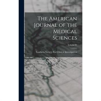 The American Journal of the Medical Sciences; Volume 85