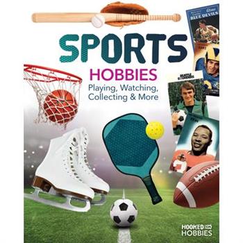 Sports Hobbies: Playing, Watching, Collecting & More