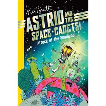 Astrid and the Space Cadets: Attack of the Snaliens