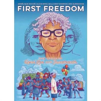 First Freedom: The Story of Opal Lee and Juneteenth