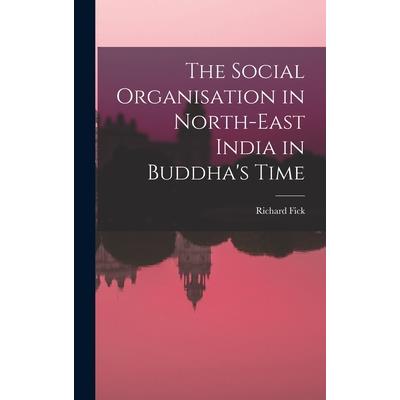 The Social Organisation in North-East India in Buddha's Time
