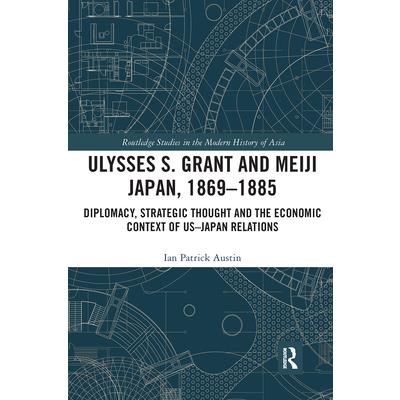 Ulysses S. Grant and Meiji Japan, 1869-1885