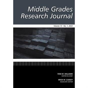 Middle Grades Research Journal Volume 13 Issue 1 2022