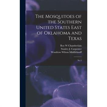 The Mosquitoes of the Southern United States East of Oklahoma and Texas