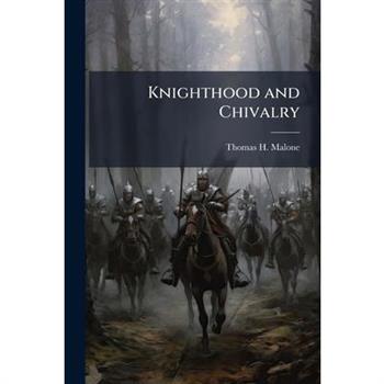 Knighthood and Chivalry