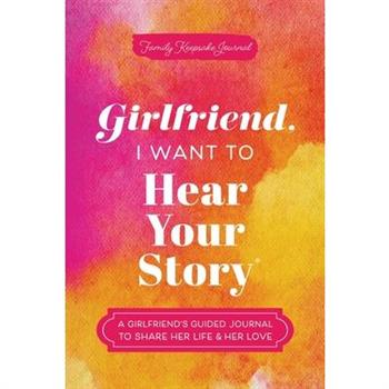 Girlfriend, I Want to Hear Your Story