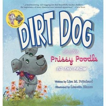 Dirt Dog Invites Prissy Poodle to the Prom