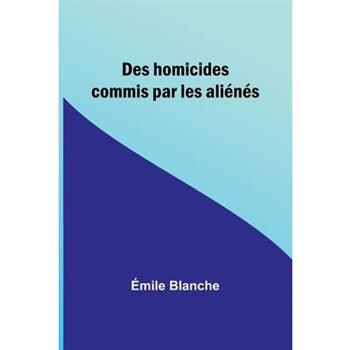 Des homicides commis par les ali矇n矇s