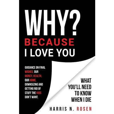 WHY? Because I Love You