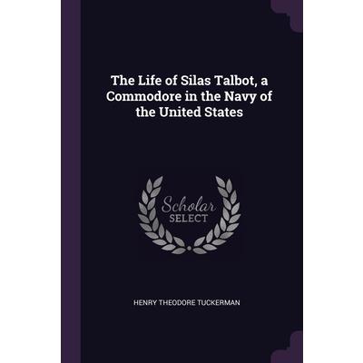 The Life of Silas Talbot, a Commodore in the Navy of the United States