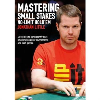 Mastering Small Stakes No-Limit Hold’Em