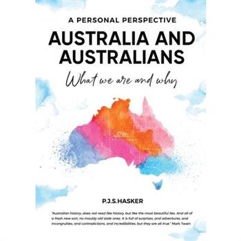 Australia and Australians What we are and why