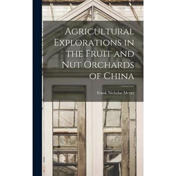 Agricultural Explorations in the Fruit and Nut Orchards of China