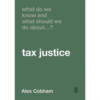 What Do We Know and What Should We Do about Tax Justice?