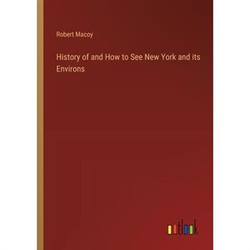 History of and How to See New York and its Environs