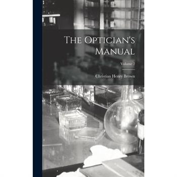 The Optician's Manual; Volume 2