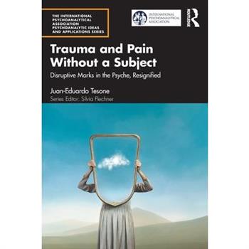 Trauma and Pain Without a Subject