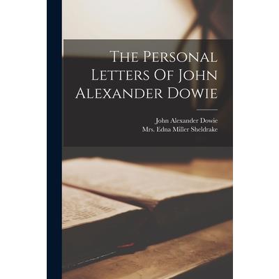 The Personal Letters Of John Alexander Dowie
