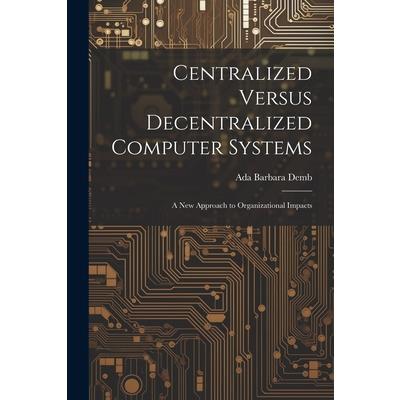 Centralized Versus Decentralized Computer Systems