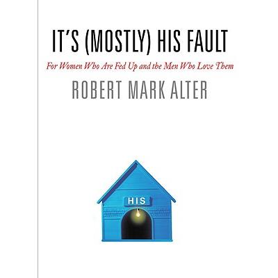 It’s (Mostly) His Fault