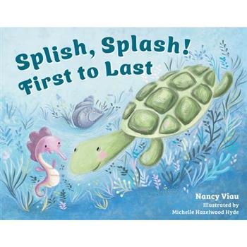 Splish, Splash! First to Last