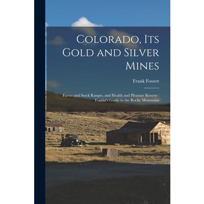 Colorado, Its Gold and Silver Mines