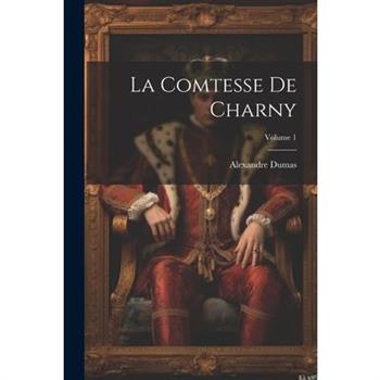 La Comtesse De Charny; Volume 1