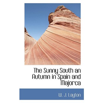 The Sunny South an Autumn in Spain and Majorca