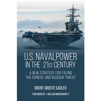 U.S. Naval Power in the 21st Century