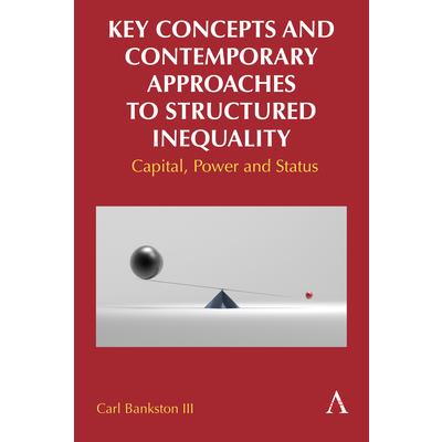 Key Concepts and Contemporary Approaches to Structured Inequality
