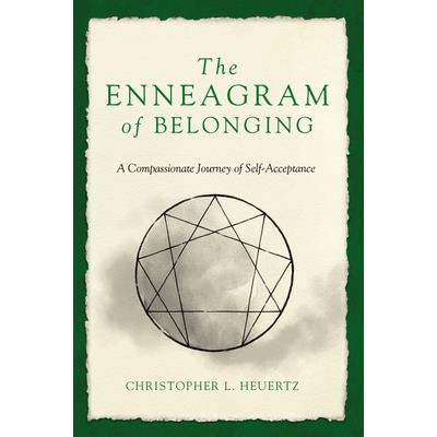 The Enneagram of BelongingTheEnneagram of BelongingA Compassionate Journey of Self-Accepta