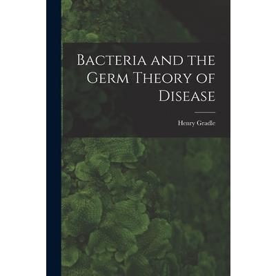 Bacteria and the Germ Theory of Disease